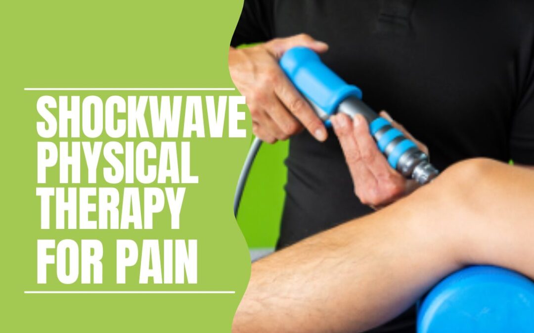 Address And Alleviate Your Pain With Shockwave Physical Therapy