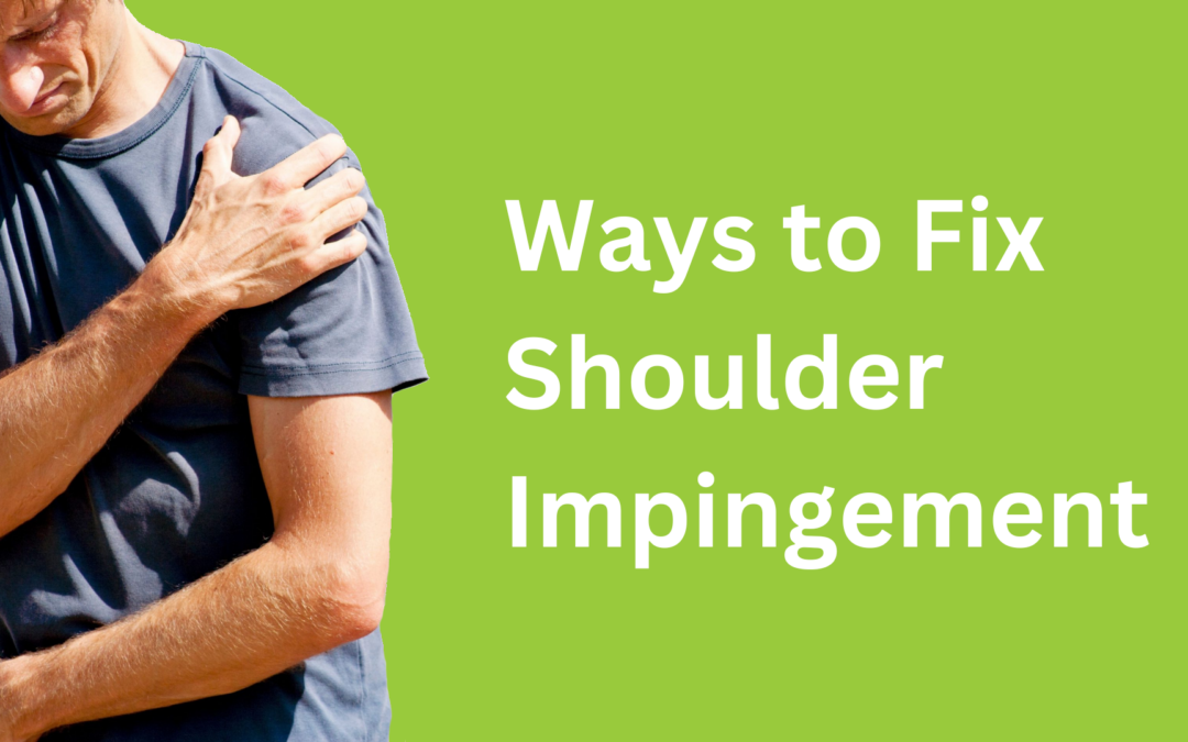 7 Ways to Fix Shoulder Impingement in 30 Days or Less